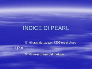 INDICE DI PEARL N di gravidanze per 1200