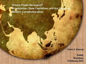 Private Power Resurgent Privatization State Capitalism and the