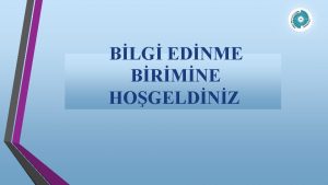 BLG EDNME BRMNE HOGELDNZ SUNUM BALIKLARI Genel Bilgi