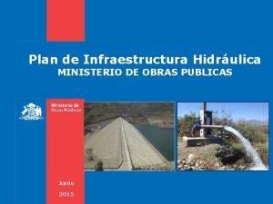 Plan de Infraestructura Hidrulica MINISTERIO DE OBRAS PUBLICAS
