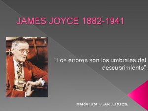 JAMES JOYCE 1882 1941 Los errores son los