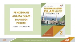 PENDIDIKAN AGAMA ISLAM DAN BUDI PEKERTI Untuk SMA