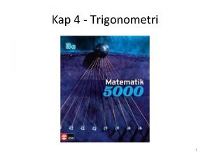 Kap 4 Trigonometri 1 GENOMGNG 4 1 Cosinus