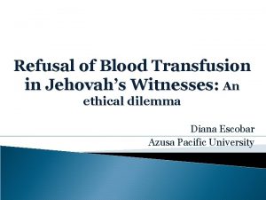 Refusal of Blood Transfusion in Jehovahs Witnesses An