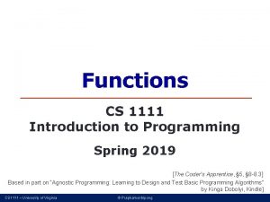 Functions CS 1111 Introduction to Programming Spring 2019