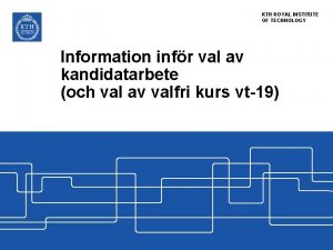 KTH ROYAL INSTITUTE OF TECHNOLOGY Information infr val