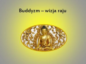 Buddyzm wizja raju Czym jest buddyzm Buddyzm to