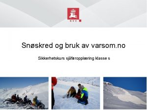 Snskred og bruk av varsom no Sikkerhetskurs sjfropplring