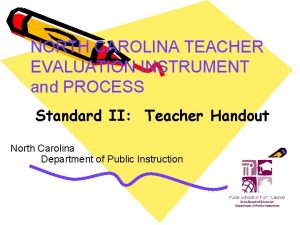 NORTH CAROLINA TEACHER EVALUATION INSTRUMENT and PROCESS Standard