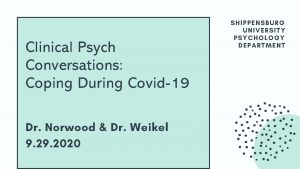 Clinical Psych Conversations Coping During Covid19 Dr Norwood