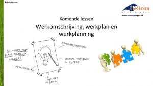 Rob Goossens Komende lessen Werkomschrijving werkplan en werkplanning