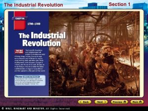 The Industrial Revolution Section 1 The Industrial Revolution