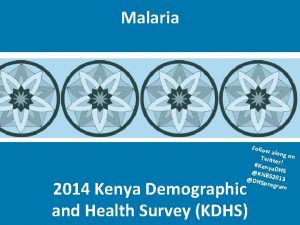 Malaria Follow along Twitte on Keny r a