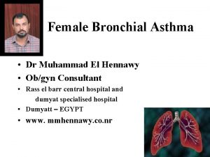 Female Bronchial Asthma Dr Muhammad El Hennawy Obgyn