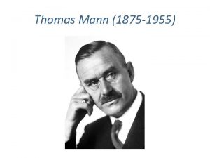 Thomas Mann 1875 1955 Geboren Paul Thomas Mann