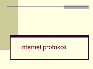 Internet protokoli n U raunarskom svetu protokol oznaava