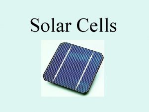 Solar Cells Photoelectric Effect This effect is in