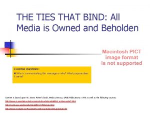 THE TIES THAT BIND All Media is Owned
