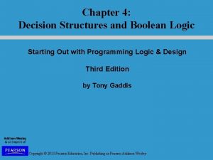 Chapter 4 Decision Structures and Boolean Logic Starting