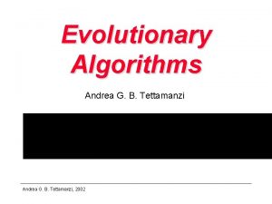 Evolutionary Algorithms Andrea G B Tettamanzi 2002 Contents