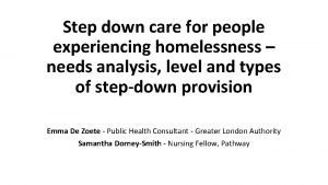 Step down care for people experiencing homelessness needs