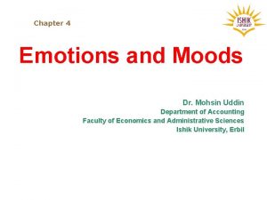 Chapter 4 Emotions and Moods Dr Mohsin Uddin