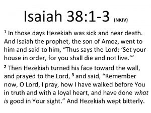 Isaiah 38 1 3 NKJV In those days