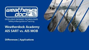 Weatherdock Academy AIS SART vs AIS MOB Differences