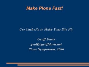 Make Plone Fast Use Cache Fu to Make