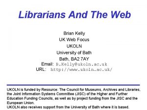 Librarians And The Web Brian Kelly UK Web