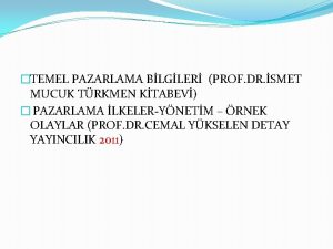 TEMEL PAZARLAMA BLGLER PROF DR SMET MUCUK TRKMEN