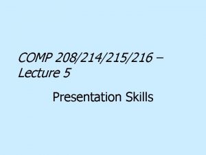 COMP 208214215216 Lecture 5 Presentation Skills Aims To