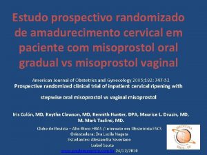 Estudo prospectivo randomizado de amadurecimento cervical em paciente