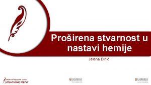 Proirena stvarnost u nastavi hemije Jelena Dini Izazov