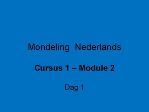 Mondeling Nederlands Cursus 1 Module 2 Dag 1