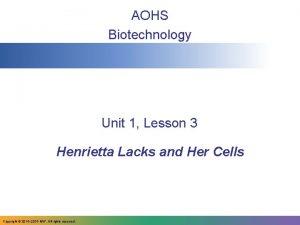 AOHS Biotechnology Unit 1 Lesson 3 Henrietta Lacks