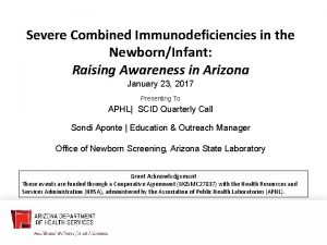 Severe Combined Immunodeficiencies in the NewbornInfant Raising Awareness