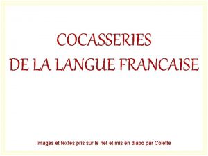COCASSERIES DE LA LANGUE FRANCAISE Images et textes