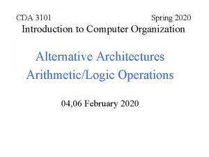 CDA 3101 Spring 2020 Introduction to Computer Organization