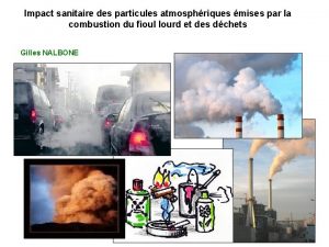 Impact sanitaire des particules atmosphriques mises par la