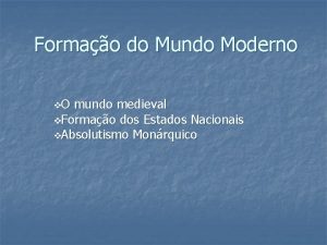 Formao do Mundo Moderno v O mundo medieval