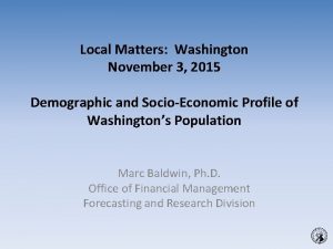 Local Matters Washington November 3 2015 Demographic and