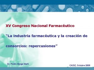 XV Congreso Nacional Farmacutico La industria farmacutica y