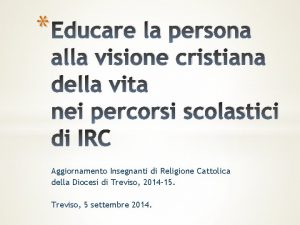 Educare la persona alla visione cristiana della vita