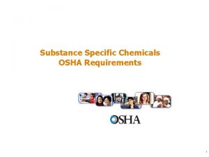 Substance Specific Chemicals OSHA Requirements 1 Substance Specific