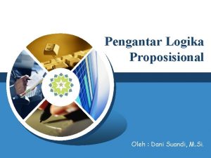 Pengantar Logika Proposisional LOGO Oleh Dani Suandi M