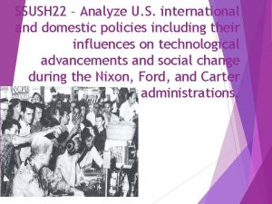 SSUSH 22 Analyze U S international and domestic