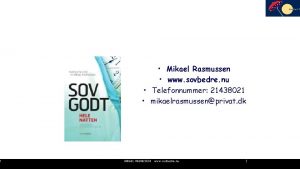 1 Mikael Rasmussen www sovbedre nu Telefonnummer 21438021