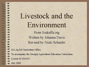 Livestock and the Environment From foukeffa org Written