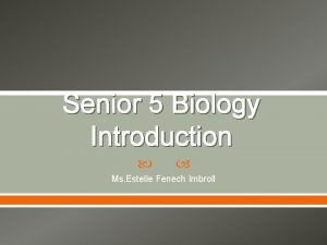 Senior 5 Biology Introduction Ms Estelle Fenech Imbroll